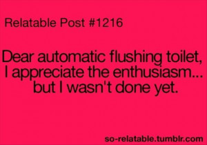 funny quotes, dear automatic flushing toilet