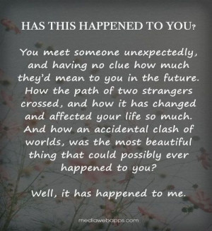 You meet someone unexpectedly...