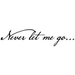 Never let me go quote