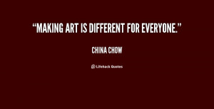 quote-China-Chow-making-art-is-different-for-everyone-153419.png