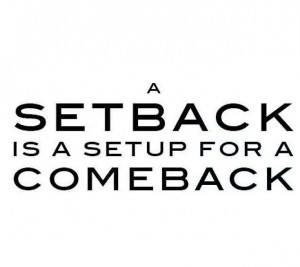 setback is a setup....