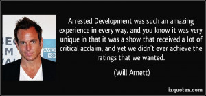 Arrested Development was such an amazing experience in every way, and ...