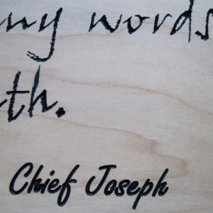 ... Native American Indian Chief Joseph Quote Inspirational/Motivational