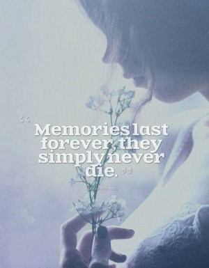 Memories last forever