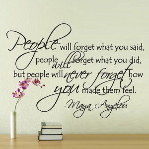 Maya Angelou Quote People Will Remember