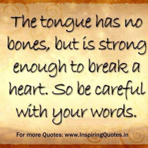Your tongue can break a heart