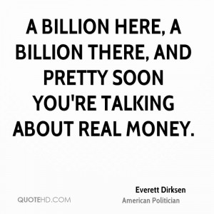 Everett Dirksen Money Quotes