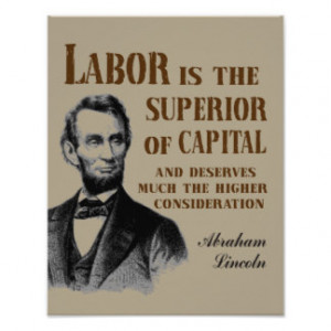Abraham Lincoln Labor Quote Poster