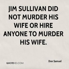 Jim Sullivan Quotes