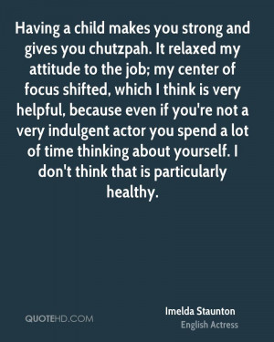 Imelda Staunton Quotes