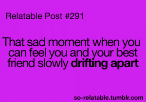 Sad Best Friend Quotes Tumblr Quotes : drifting apart