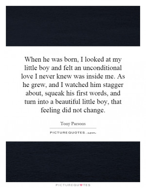 ... boy-and-felt-an-unconditional-love-i-never-knew-was-inside-quote-1.jpg