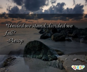 Quote United We Stand Divided We Fall
