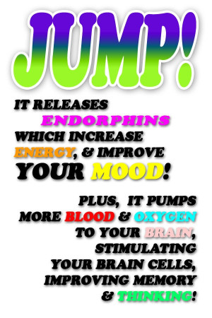 telling you, when you're cold- JUMP! When you're tired- JUMP! When ...