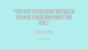 quote-Langston-Hughes-hold-fast-to-dreams-for-when-dreams-169524.png