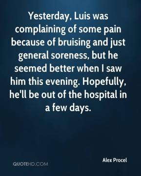 Yesterday, Luis was complaining of some pain because of bruising and ...