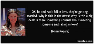 ... unusual about meeting someone and falling in love? - Mimi Rogers