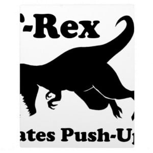 Rex Hates Push Ups Funny Dinosaur Photo Plaque