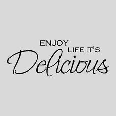 ... more delicious! #quote #life #eating | wrightsliquidsmoke.com