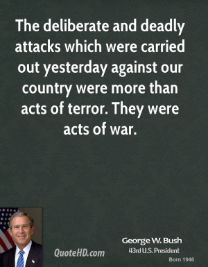 ... our country were more than acts of terror. They were acts of war