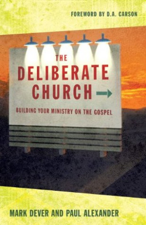 Start by marking “The Deliberate Church: Building Your Ministry on ...