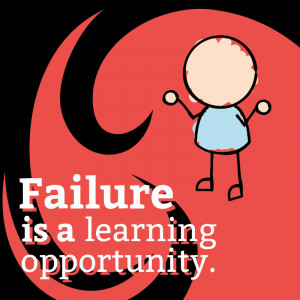 Failure is nothing but an opportunity to learn what didn’t work ...