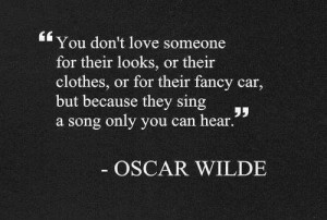 Oscar Wilde quote on real love--a private song