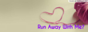 Run Away With Me Profile Facebook Covers