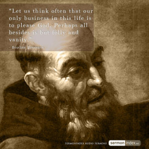 ... please God. Perhaps all besides is but folly and vanity.” - Brother