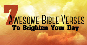 Awesome Bible Verses To Brighten Your Day