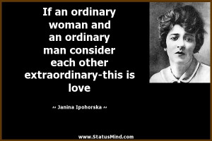 ordinary woman and an ordinary man consider each other extraordinary ...