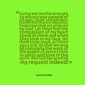 Quotes Picture: god grant me the strength to encourage people of all ...