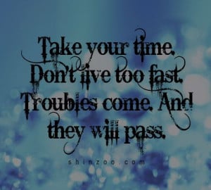 Take your time.. quotes about life Lynyrd Skynyrd