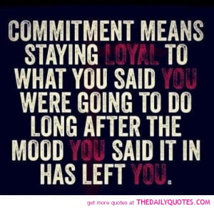 commitment-means-staying-loyal-love-life-quotes-sayings-pictures.jpg
