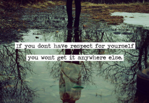 weheartit self respect quotes tumblr self thinking and self respect