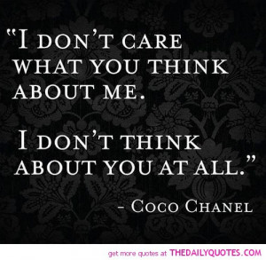 dont-care-what-you-think-about-me-coco-chanel-quotes-sayings ...