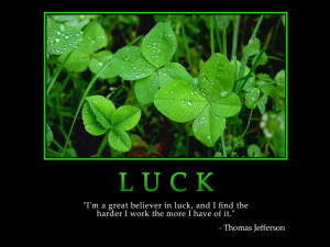 ... for the future, the better your “luck” will be. Let me explain