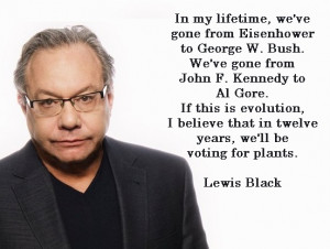 lewis black quotes i m a selfish little pig of a man lewis black