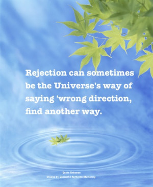 Rejection can sometimes be the Universe’s way of saying ‘wrong ...