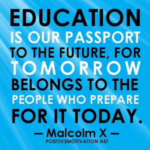 Education-quotes-Education-is-our-passport-to-the-future-for-tomorrow ...
