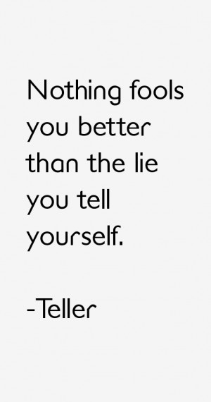 Teller Quotes & Sayings