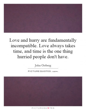 ... and time is the one thing hurried people don't have. Picture Quote #1