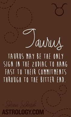 Taurus may be the only sign