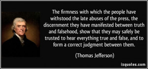 people have withstood the late abuses of the press, the discernment ...