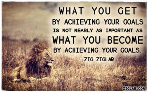 Achieving your goals – quote by Zig Ziglar