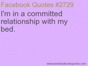 ... relationship with my bed.-Best Facebook Quotes, Facebook Sayings