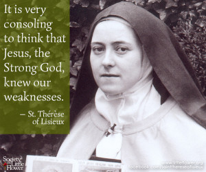 Jesus knew our weaknesses - St. Therese of Lisieux Quotes