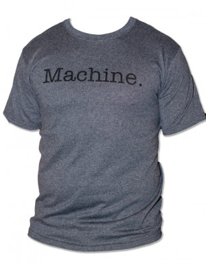 Machine - motivational quote T Shirt, for athletes, crossfit, fitness ...