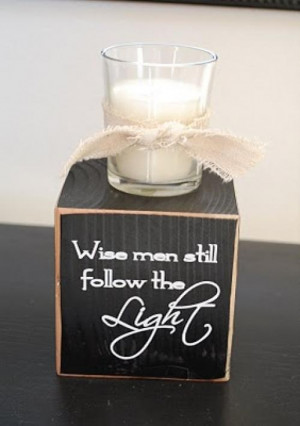 Candle Block- Christmas or scripture quotes would be great on the ...