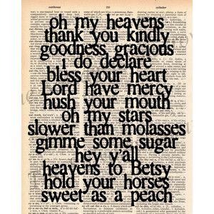 Quotes heard in the South and from Lacey Herrin!!! :)